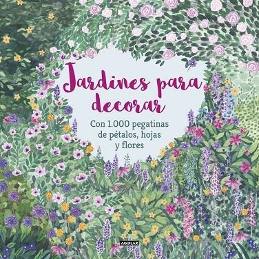 JARDINES PARA DECORAR CON 1.000 PEGATINAS DE PÉTALOS, HOJAS Y FLORES | 9788403517332 | MCKAY, ANGELA/FEDDAG, MOUNI | Llibreria Online de Banyoles | Comprar llibres en català i castellà online