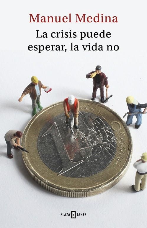 LA CRISIS PUEDE ESPERAR, LA VIDA NO | 9788401019203 | MEDINA, MANUEL | Llibreria Online de Banyoles | Comprar llibres en català i castellà online