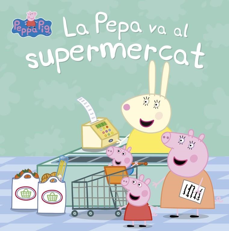 LA PEPA VA AL SUPERMERCAT (LA PORQUETA PEPA. PRIMERES LECTURES) | 9788448847456 | VARIOS AUTORES | Llibreria Online de Banyoles | Comprar llibres en català i castellà online