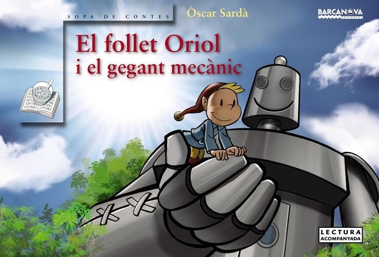 FOLLET ORIOL I EL GEGANT MECÀNIC, EL | 9788448942762 | SARDÀ, ÒSCAR | Llibreria Online de Banyoles | Comprar llibres en català i castellà online