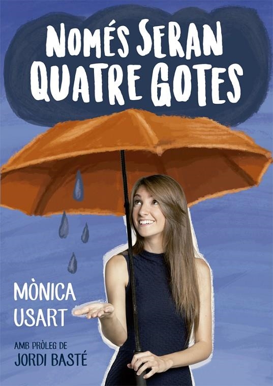 NOMÉS SERAN QUATRE GOTES | 9788416670130 | USART, MÒNICA | Llibreria Online de Banyoles | Comprar llibres en català i castellà online