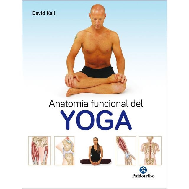 ANATOMÍA FUNCIONAL DEL YOGA | 9788499106786 | KEIL, DAVID | Llibreria Online de Banyoles | Comprar llibres en català i castellà online