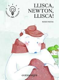 LLISCA, NEWTON, LLISCA! | 9788416605705 | MATAS NADAL, ROSER | Llibreria Online de Banyoles | Comprar llibres en català i castellà online