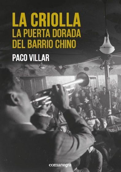 CRIOLLA. LA PUERTA DORADA DEL BARRIO CHINO, LA | 9788416605750 | VILLAR PEÑA, PACO | Llibreria Online de Banyoles | Comprar llibres en català i castellà online