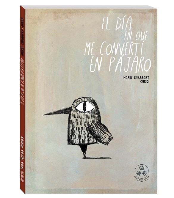  DÍA EN QUE ME CONVERTÍ EN PÁJARO, EL | 9788494622229 | CHABBERT, INGRID/NIETO GURIDI, RAÚL | Llibreria Online de Banyoles | Comprar llibres en català i castellà online