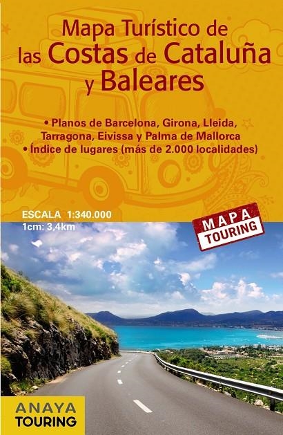 MAPA TURÍSTICO DE LAS COSTAS DE CATALUÑA Y BALEARES (DESPLEGABLE), ESCALA 1:340. | 9788499359700 | ANAYA TOURING | Llibreria Online de Banyoles | Comprar llibres en català i castellà online