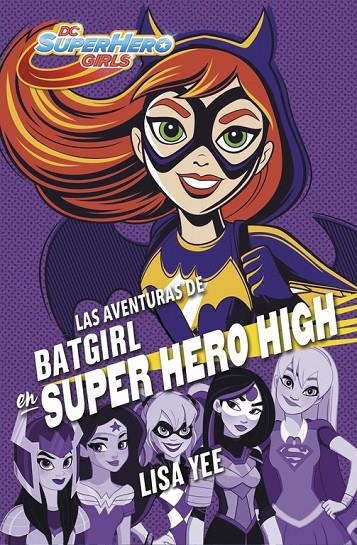 AVENTURAS DE BATGIRL EN SUPER HERO HIGH, LAS | 9788490437247 | YEE, LISA | Llibreria Online de Banyoles | Comprar llibres en català i castellà online