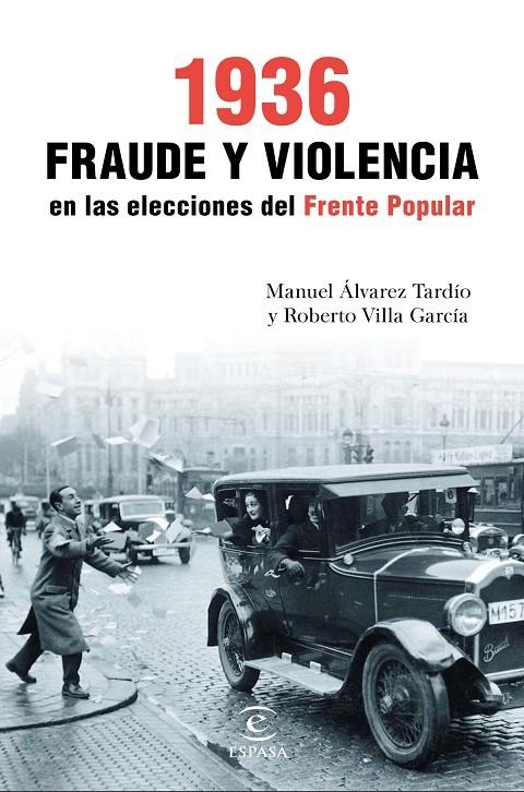 1936. FRAUDE Y VIOLENCIA EN LAS ELECCIONES DEL FRENTE POPULAR | 9788467049466 | VILLA GARCÍA, ROBERTO/ÁLVAREZ TARDÍO, MANUEL | Llibreria Online de Banyoles | Comprar llibres en català i castellà online