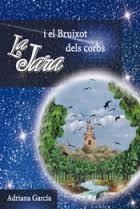 JARA I EL BRUIXOT DELS CORBS, LA | 9788494634529 | GARCÍA, ADRIANA | Llibreria Online de Banyoles | Comprar llibres en català i castellà online