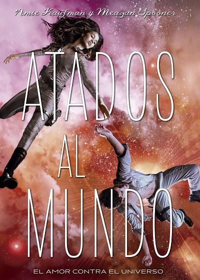 ATADOS AL MUNDO | 9788424659196 | KAUFMAN, AMIE/SPOONER, MEAGAN | Llibreria Online de Banyoles | Comprar llibres en català i castellà online