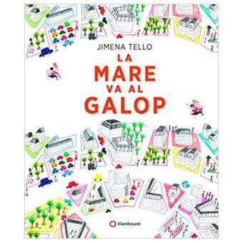 LA MARE VA AL GALOP | 9788494648618 | TELLO, JIMENA | Llibreria Online de Banyoles | Comprar llibres en català i castellà online