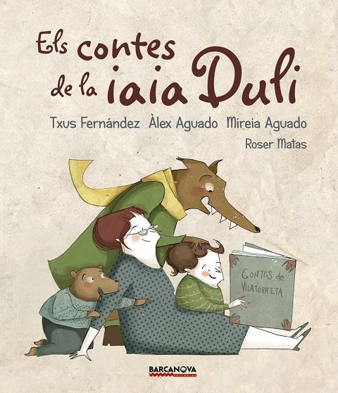 CONTES DE LA IAIA DULI, ELS | 9788448942694 | FERNÁNDEZ, TXUS/AGUADO, ÀLEX/AGUADO, MIREIA | Llibreria Online de Banyoles | Comprar llibres en català i castellà online