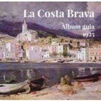 COSTA BRAVA. ÀLBUM-GUIA 1925 | 9788494504143 | VARIOS AUTORES | Llibreria Online de Banyoles | Comprar llibres en català i castellà online