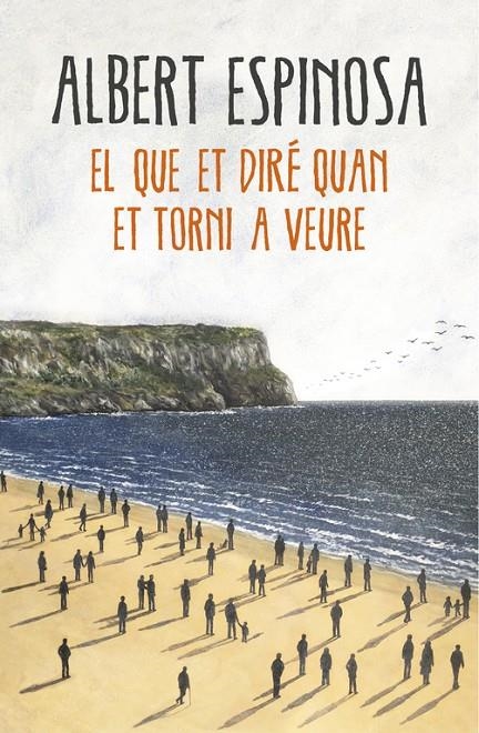 EL QUE ET DIRÉ QUAN ET TORNI A VEURE | 9788416430659 | ESPINOSA, ALBERT | Llibreria Online de Banyoles | Comprar llibres en català i castellà online