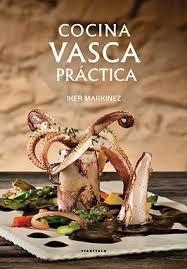 COCINA VASCA PRÁCTICA | 9788498437263 | MARKINEZ MUNDUATE, IKER | Llibreria Online de Banyoles | Comprar llibres en català i castellà online