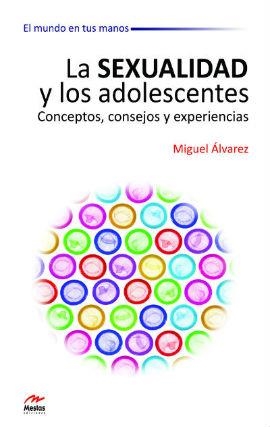 SEXUALIDAD Y LOS ADOLESCENTES, LA | 9788492892181 | ÁLVAREZ, MIGUEL | Llibreria Online de Banyoles | Comprar llibres en català i castellà online