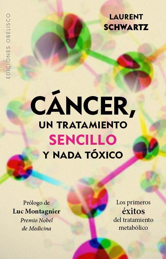 CÁNCER, UN TRATAMIENTO SENCILLO Y NADA TÓXICO | 9788491111894 | SCHWARTZ, LAURENT | Llibreria Online de Banyoles | Comprar llibres en català i castellà online