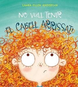 NO VULL TENIR EL CABELL ARRISSAT! | 9788416648955 | ANDERSON, LAURA ELLEN | Llibreria Online de Banyoles | Comprar llibres en català i castellà online