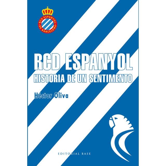 RCD ESPANYOL. HISTORIA DE UN SENTIMIENTO | 9788417064006 | OLIVA CAMPS, HÉCTOR | Llibreria Online de Banyoles | Comprar llibres en català i castellà online