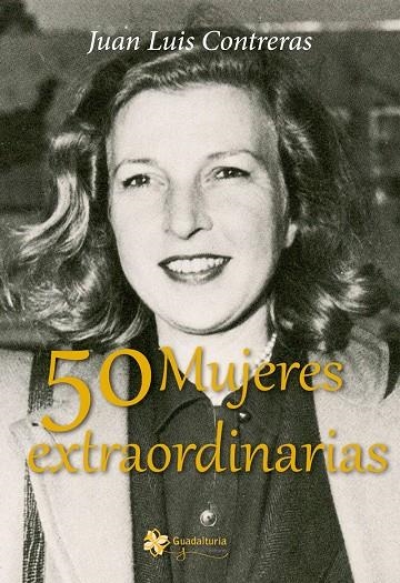 50 MUJERES EXTRAORDINARIAS | 9788494484162 | JUAN LUIS CONTRERAS | Llibreria Online de Banyoles | Comprar llibres en català i castellà online