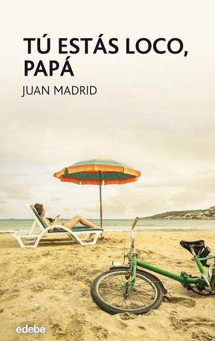 TÚ ESTÁS LOCO, PAPÁ | 9788468324746 | MADRID MUÑOZ, JUAN | Llibreria Online de Banyoles | Comprar llibres en català i castellà online