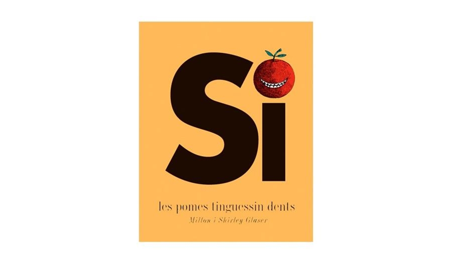 SI LES POMES TINGUESSIN DENTS | 9788494650772 | GLASER, MILTON Y SHIRLEY | Llibreria Online de Banyoles | Comprar llibres en català i castellà online