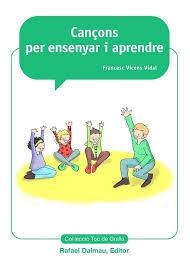 CANÇONS PER ENSENYAR I APENDRE | 9788423208234 | VICENS VIDAL, FRANCESC | Llibreria Online de Banyoles | Comprar llibres en català i castellà online