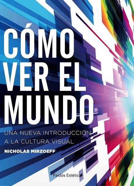 CÓMO VER EL MUNDO | 9788449332166 | MIRZOEFF, NICHOLAS | Llibreria Online de Banyoles | Comprar llibres en català i castellà online