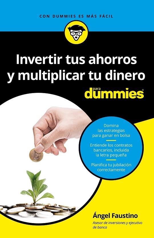 INVERTIR TUS AHORROS  Y MULTIPLICAR TU DINERO PARA DUMMIES | 9788432903472 | ÁNGEL FAUSTINO GARCÍA | Llibreria Online de Banyoles | Comprar llibres en català i castellà online