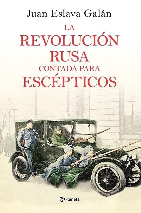 REVOLUCIÓN RUSA CONTADA PARA ESCÉPTICOS, LA | 9788408169437 | ESLAVA GALÁN, JUAN | Llibreria Online de Banyoles | Comprar llibres en català i castellà online