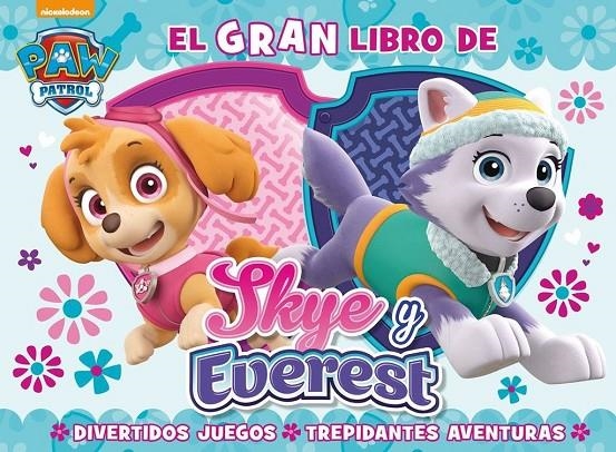 EL GRAN LIBRO DE SKY Y EVEREST (PAW PATROL - PATRULLA CANINA. LIBRO REGALO) | 9788448847562 | NICKELODEON | Llibreria L'Altell - Llibreria Online de Banyoles | Comprar llibres en català i castellà online - Llibreria de Girona