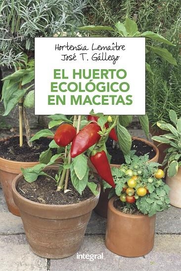 HUERTO ECOLOGICO EN MACETAS, EL | 9788491180753 | LEMAITRE, HORTENSIA | Llibreria Online de Banyoles | Comprar llibres en català i castellà online