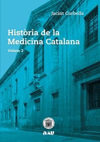 HISTÒRIA DE LA MEDICINA CATALANA VOLUM 2 | 9788494476549 | JACINT CORBELLA | Llibreria Online de Banyoles | Comprar llibres en català i castellà online