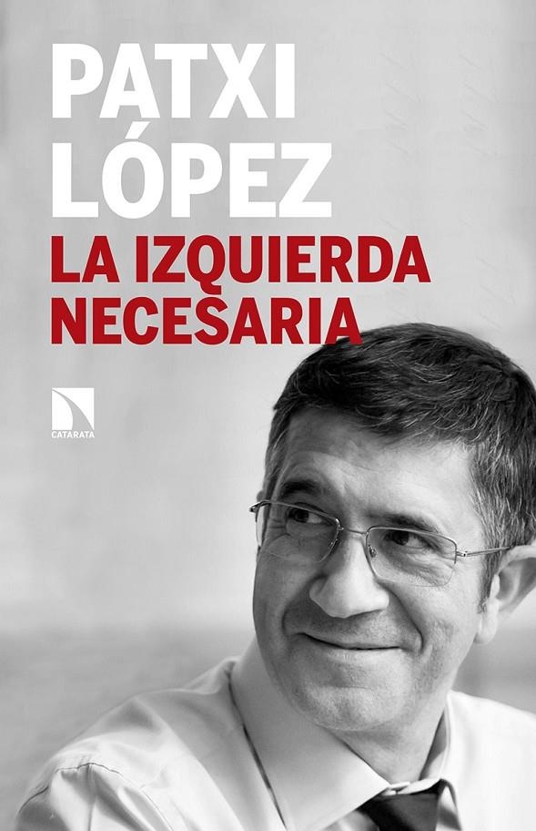 IZQUIERDA NECESARIA, LA | 9788490973028 | LÓPEZ, PATXI | Llibreria Online de Banyoles | Comprar llibres en català i castellà online