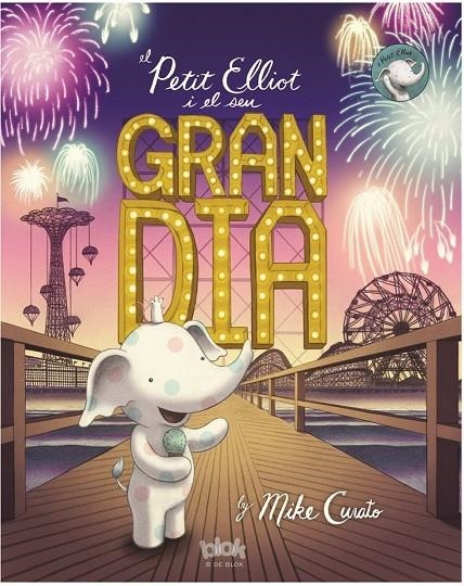 EL PETIT ELLIOT I EL SEU GRAN DIA | 9788416712328 | CURATO, MIKE | Llibreria Online de Banyoles | Comprar llibres en català i castellà online