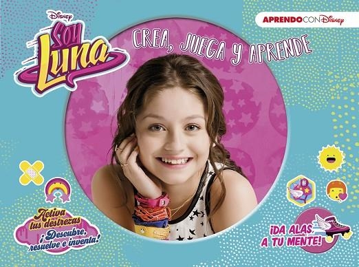 SOY LUNA (CREA, JUEGA Y APRENDE CON DISNEY) | 9788416548910 | DISNEY | Llibreria Online de Banyoles | Comprar llibres en català i castellà online