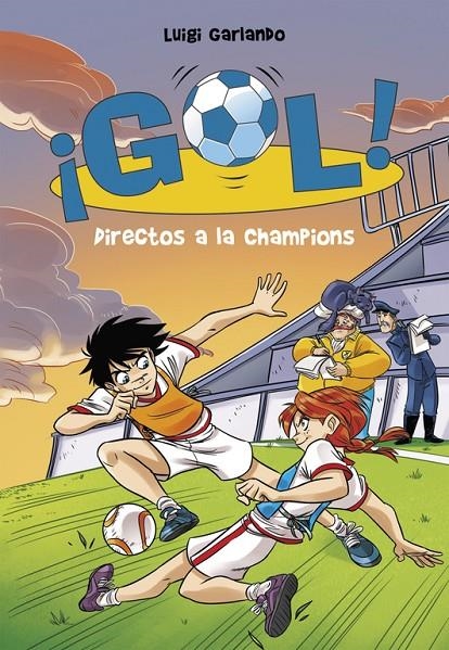 DIRECTOS A LA CHAMPIONS (SERIE ¡GOL! 41) | 9788490437889 | LUIGI GARLANDO | Llibreria Online de Banyoles | Comprar llibres en català i castellà online