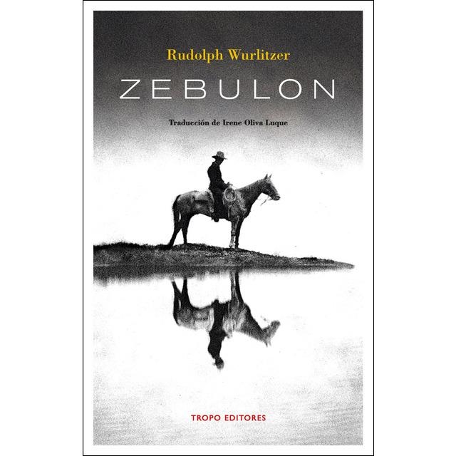 ZEBULON | 9788494515378 | WURLITZER, RUDOLPH | Llibreria L'Altell - Llibreria Online de Banyoles | Comprar llibres en català i castellà online - Llibreria de Girona