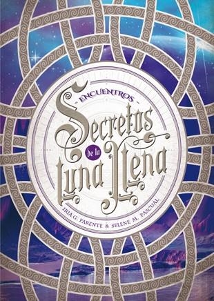 SECRETOS DE LA LUNA LLENA 2. ENCUENTROS | 9788424659974 | PARENTE, IRIA G./PASCUAL, SELENE M. | Llibreria Online de Banyoles | Comprar llibres en català i castellà online