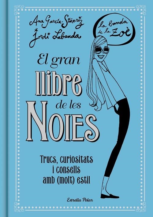 EL GRAN LLIBRE DE LES NOIES. LA BANDA DE LA ZOÉ | 9788416519149 | ANA GARCÍA-SIÑERIZ/JORDI LABANDA BLANCO | Llibreria Online de Banyoles | Comprar llibres en català i castellà online