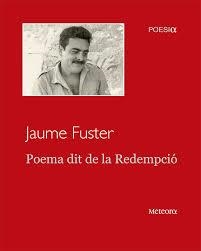 POEMA DIT DE LA REDEMPCIÓ | 9788494698200 | JAUME FUSTER | Llibreria Online de Banyoles | Comprar llibres en català i castellà online