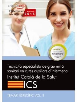 TÈCNIC/A DE GRAU MITJÀ SANITARI EN CURES AUXILIARS D’INFERMERIA. INSTITUT CATALÀ DE LA SALUT (ICS). TEMARI ESPECÍFIC VOL. II | 9788468165714 | AAVV | Llibreria Online de Banyoles | Comprar llibres en català i castellà online