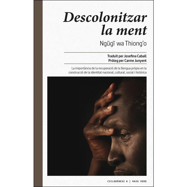 DESCOLONITZAR LA MENT | 9788416689446 | WA THIONG'O, NGUGI | Llibreria L'Altell - Llibreria Online de Banyoles | Comprar llibres en català i castellà online - Llibreria de Girona