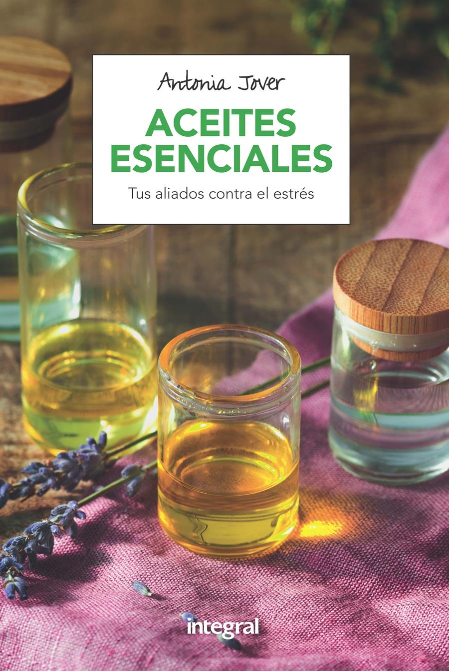 ACEITES ESENCIALES | 9788491180760 | JOVER GARCÍA, ANTONIA | Llibreria Online de Banyoles | Comprar llibres en català i castellà online