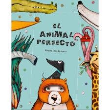 EL ANIMAL PERFECTO | 9788494655173 | RAQUEL DÍAZ REGUERA | Llibreria Online de Banyoles | Comprar llibres en català i castellà online