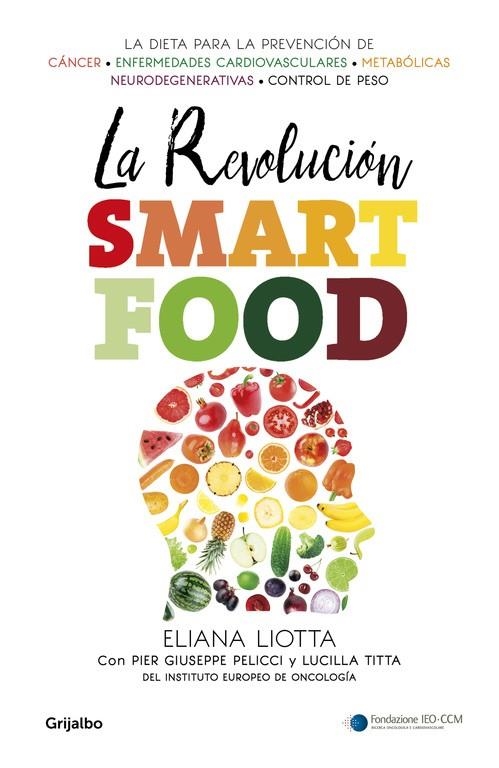 LA REVOLUCIÓN SMARTFOOD | 9788425354731 | ELIANA LIOTTA/LUCILLA TITTA/PIER GIUSEPPE PELICCI | Llibreria Online de Banyoles | Comprar llibres en català i castellà online