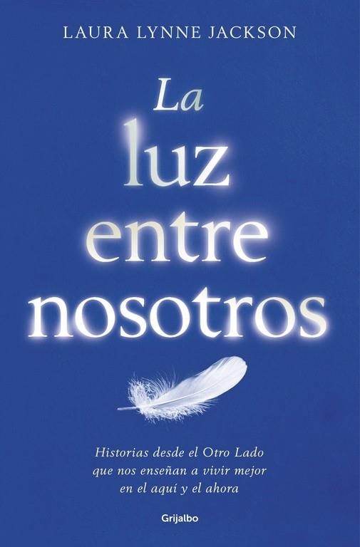 LA LUZ ENTRE NOSOTROS | 9788425355080 | LAURA LYNNE JACKSON | Llibreria Online de Banyoles | Comprar llibres en català i castellà online