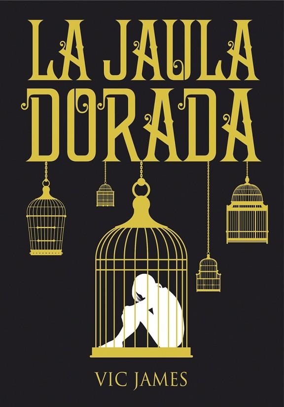 DONES OSCUROS 1. LA JAULA DORADA | 9788424660253 | VIC JAMES | Llibreria Online de Banyoles | Comprar llibres en català i castellà online