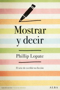 MOSTRAR Y DECIR | 9788490653241 | LOPATE, PHILLIP | Llibreria Online de Banyoles | Comprar llibres en català i castellà online