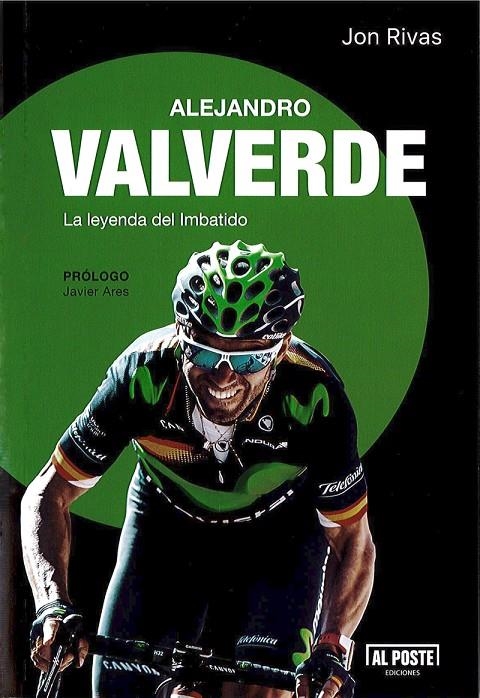 ALEJANDRO VALVERDE. LA LEYENDA DEL IMBATIDO | 9788415726715 | RIVAS ALBIZU, JON | Llibreria Online de Banyoles | Comprar llibres en català i castellà online